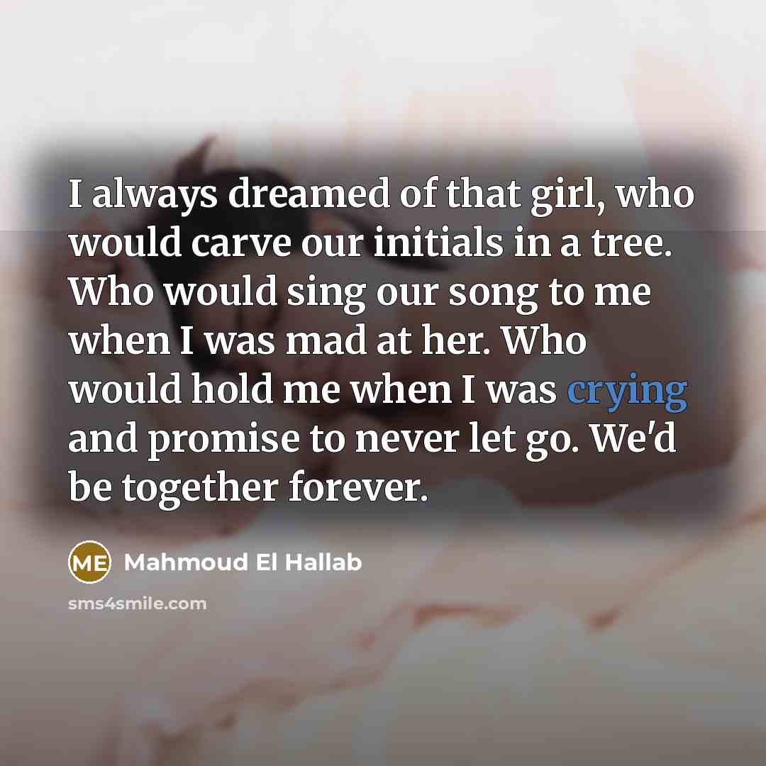 “I always dreamed of that girl, who would carve our…” quote by Mahmoud El Hallab