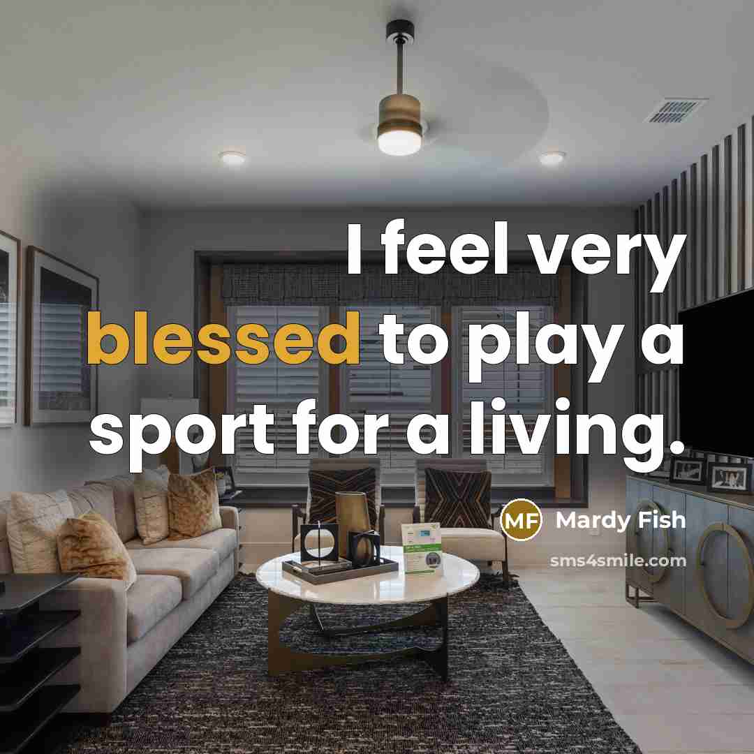 “I feel very blessed to play a sport for a…” quote by Mardy Fish