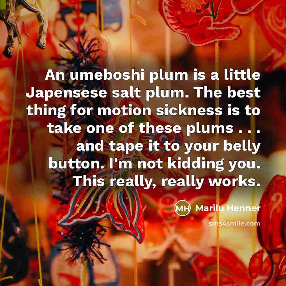 “An umeboshi plum is a little Japensese salt plum. The…” quote by Marilu Henner