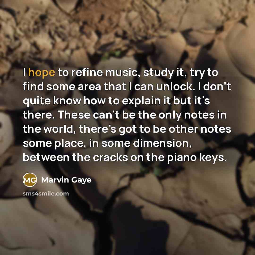 “I hope to refine music, study it, try to find…” quote by Marvin Gaye