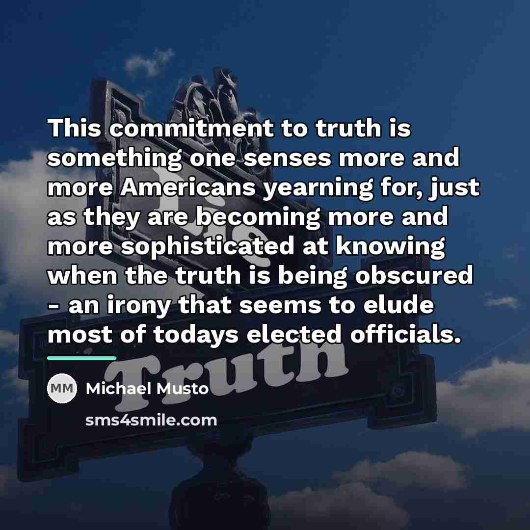 “This commitment to truth is something one senses more and…” quote by Michael Musto