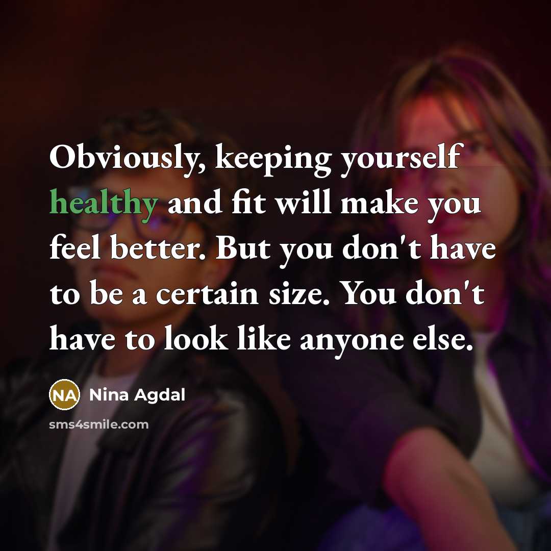 “Obviously, keeping yourself healthy and fit will make you feel…” quote by Nina Agdal