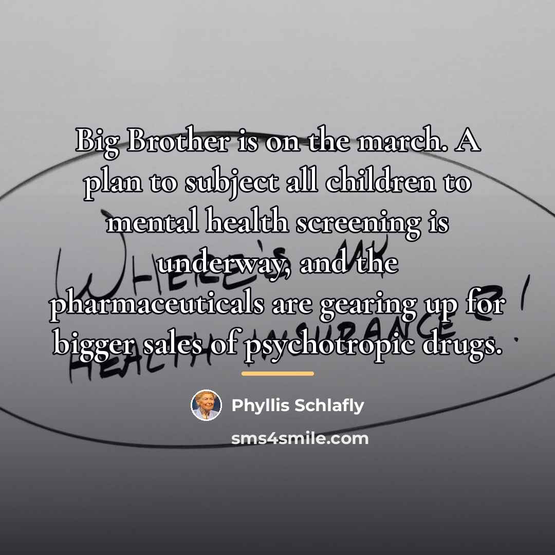 “Big Brother is on the march. A plan to subject…” quote by Phyllis Schlafly