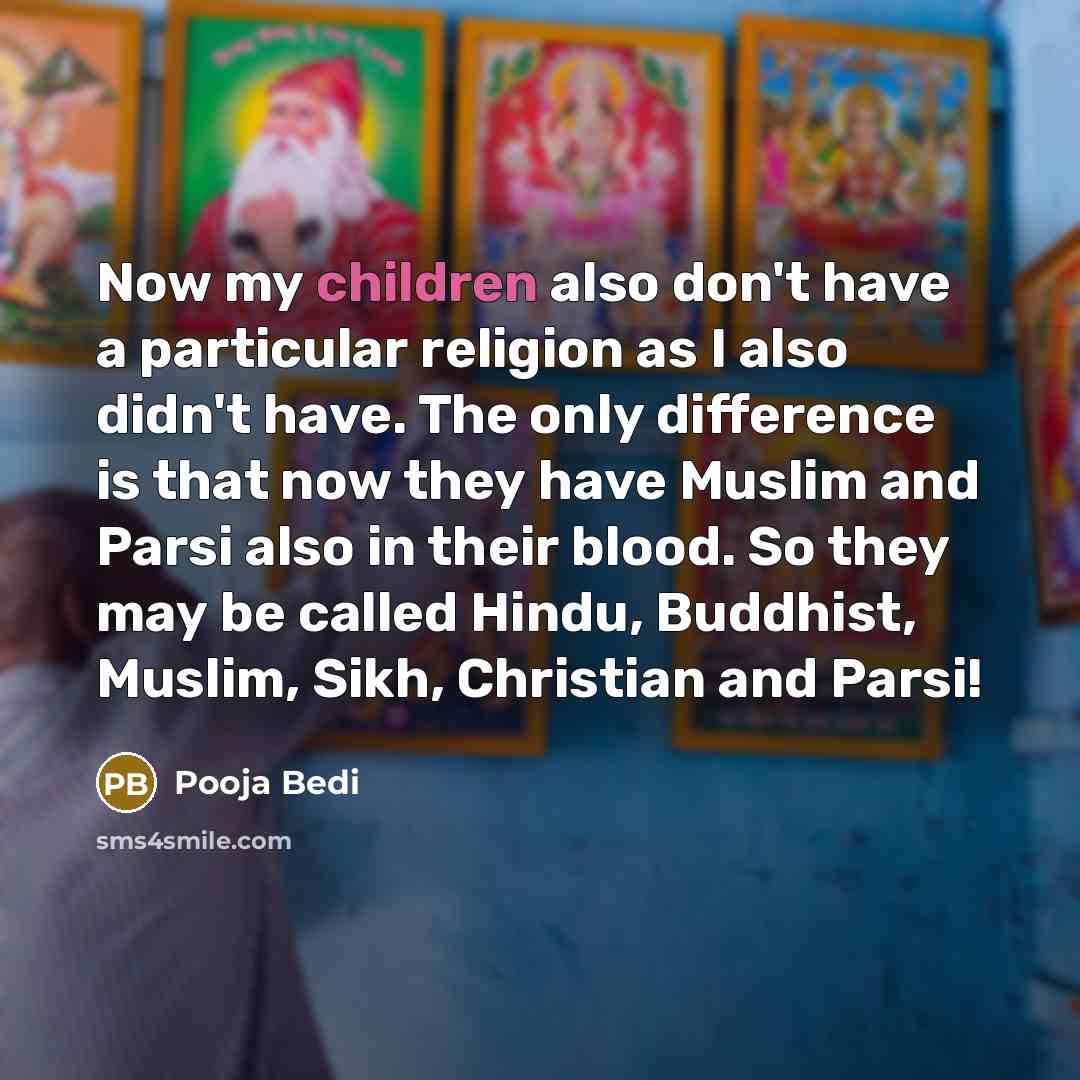 “Now my children also don't have a particular religion as…” quote by Pooja Bedi