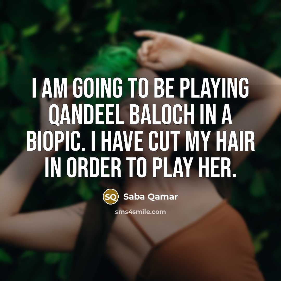 “I am going to be playing Qandeel Baloch in a…” quote by Saba Qamar