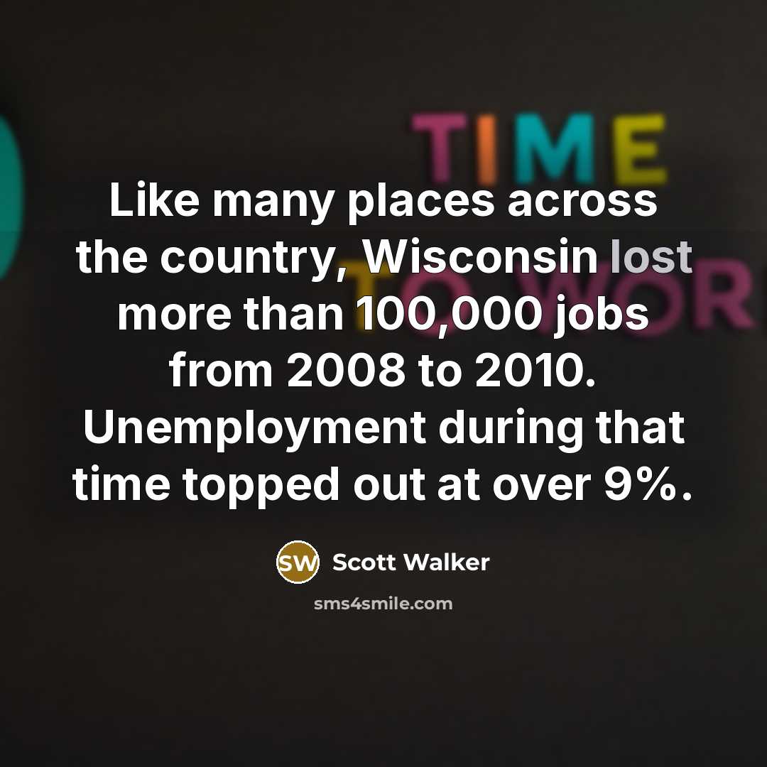 “Like many places across the country, Wisconsin lost more than…” quote by Scott Walker