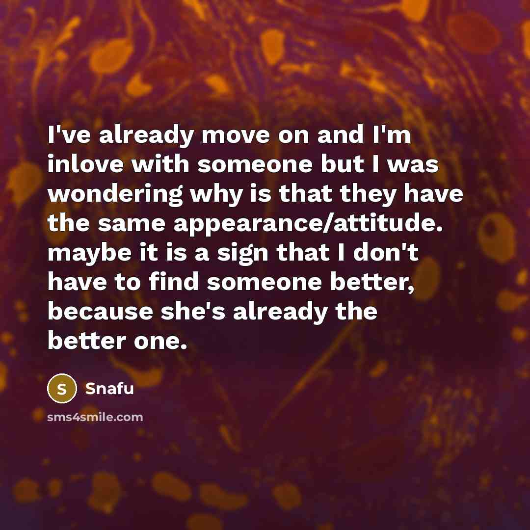 “I've already move on and I'm inlove with someone but…” quote by Snafu