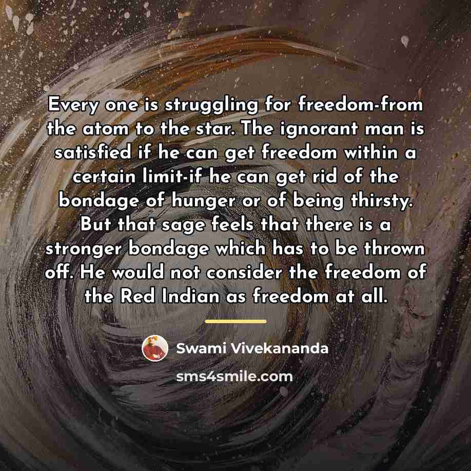 “Every one is struggling for freedom-from the atom to the…” quote by Swami Vivekananda