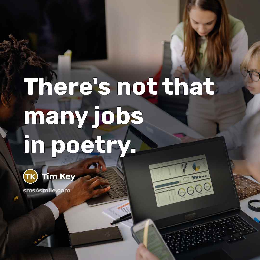 “There's not that many jobs in poetry.…” quote by Tim Key