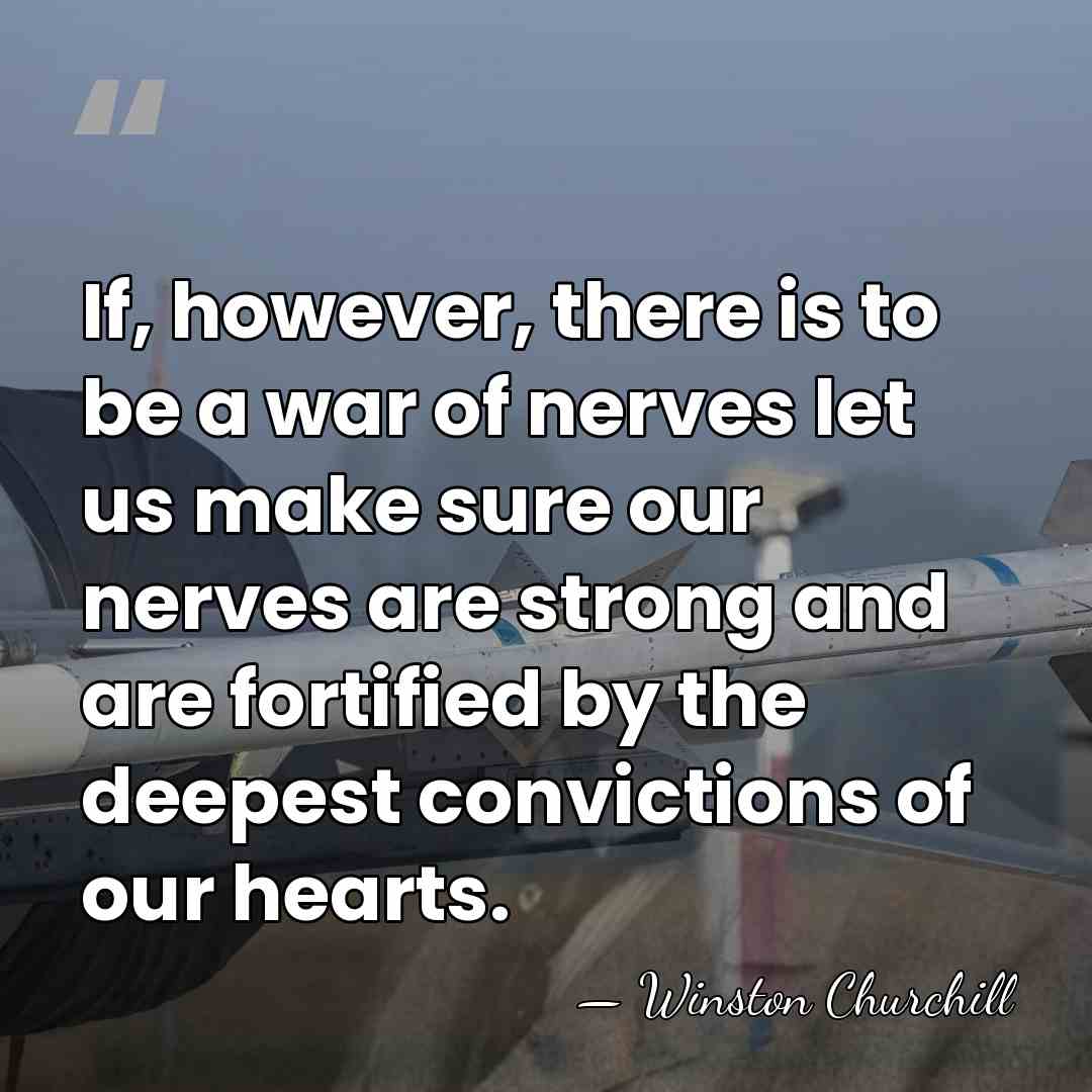 If, however, there is to be a war of nerves let us&hellip; - Winston Churchill
