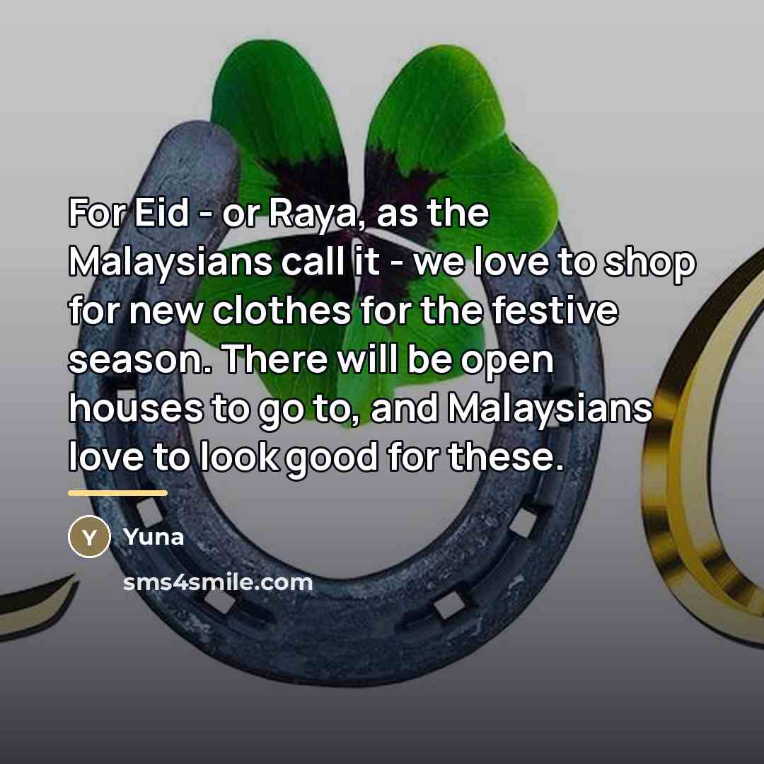 “For Eid - or Raya, as the Malaysians call it…” quote by Yuna