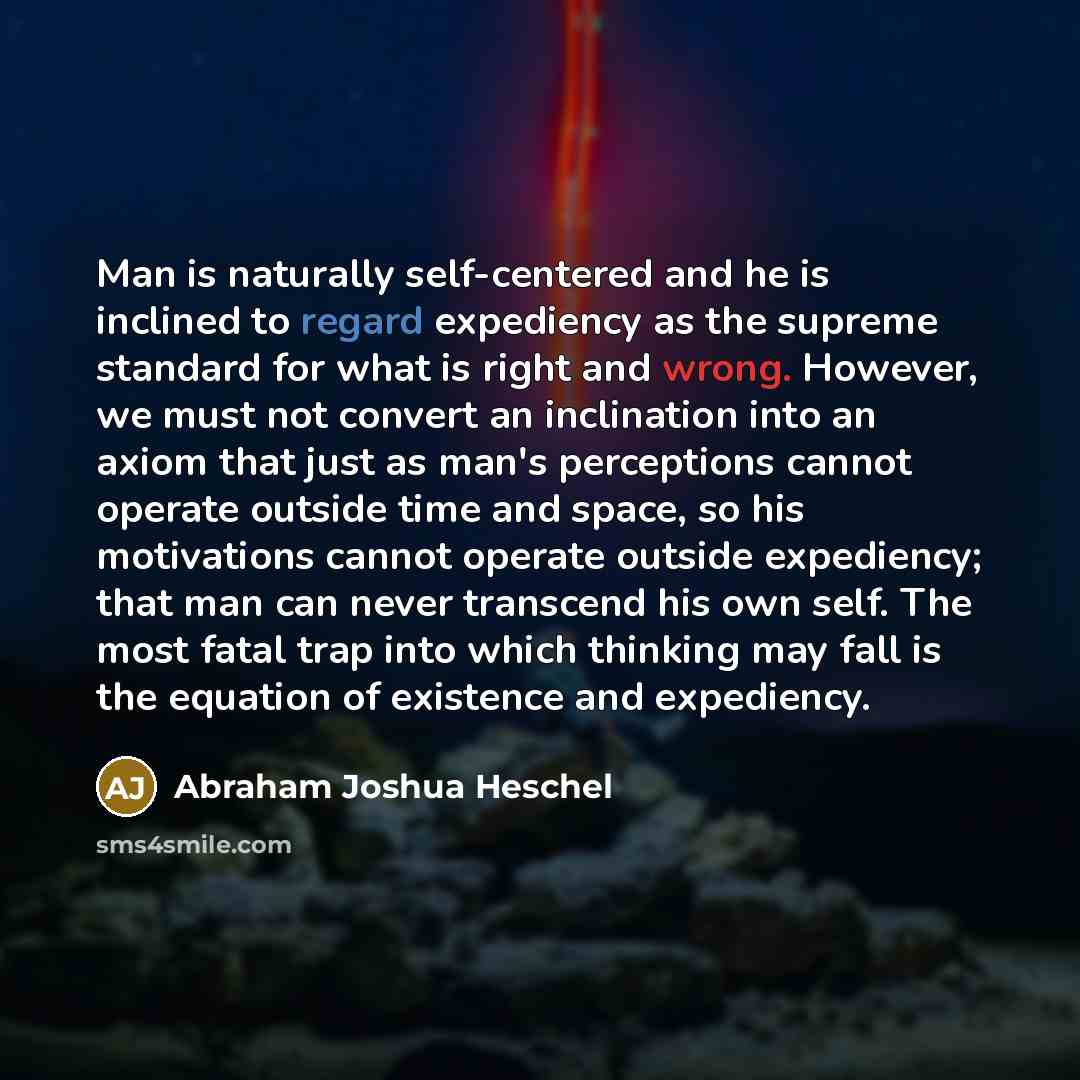 “Man is naturally self-centered and he is inclined to regard…” quote by Abraham Joshua Heschel
