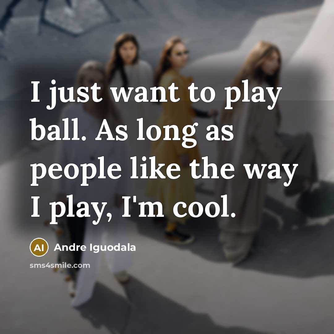 “I just want to play ball. As long as people…” quote by Andre Iguodala