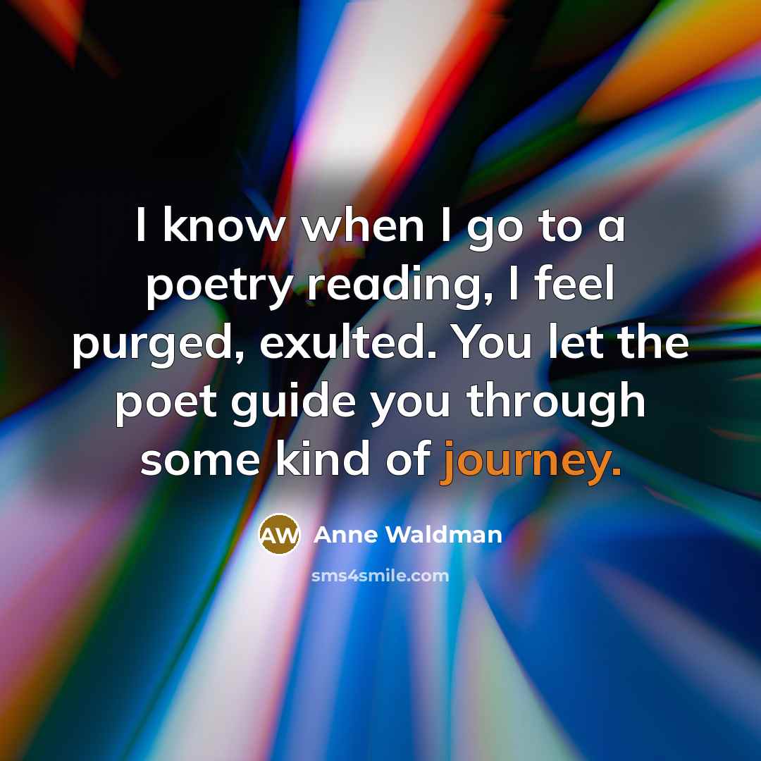“I know when I go to a poetry reading, I…” quote by Anne Waldman