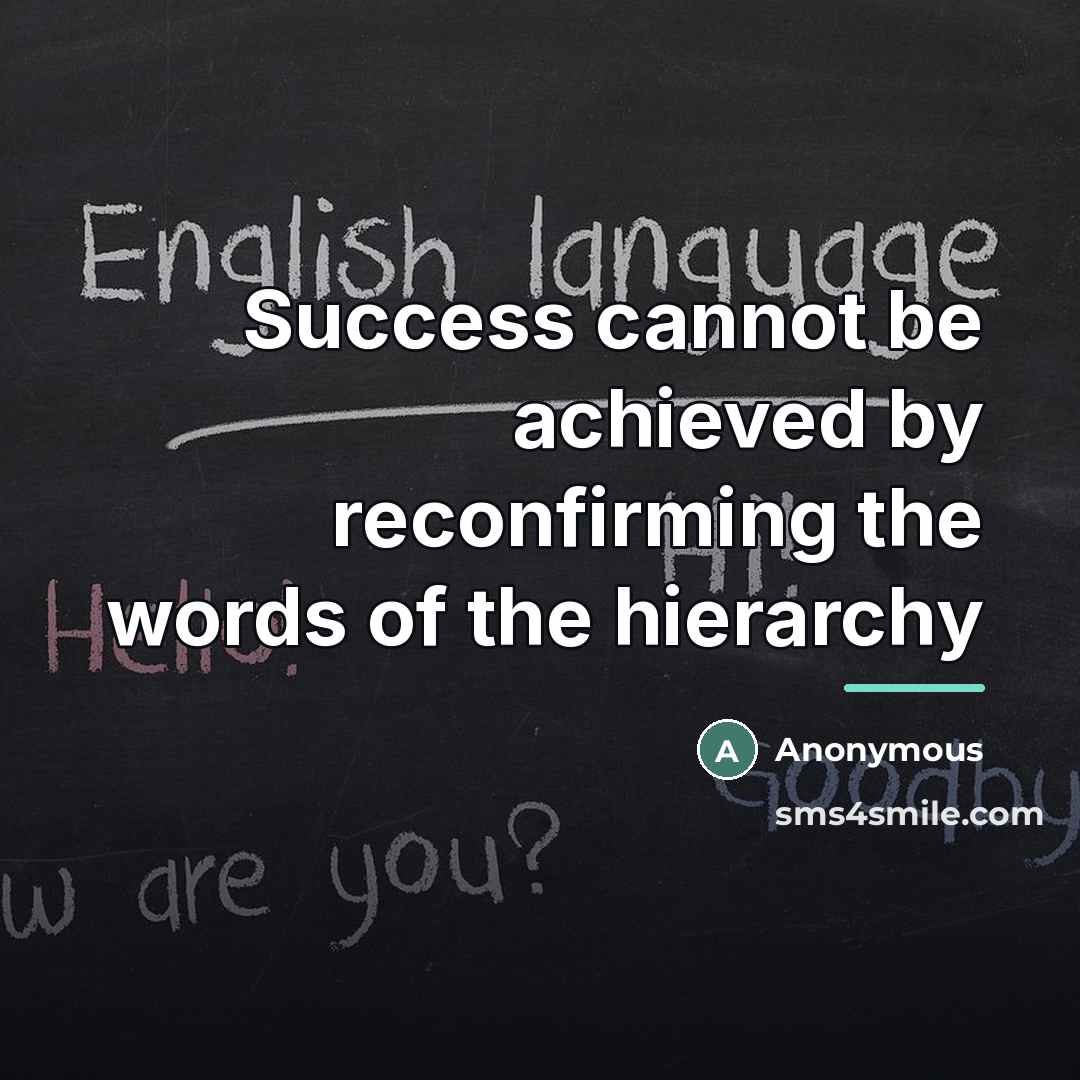 “Success cannot be achieved by reconfirming the words of the…” quote by Anonymous