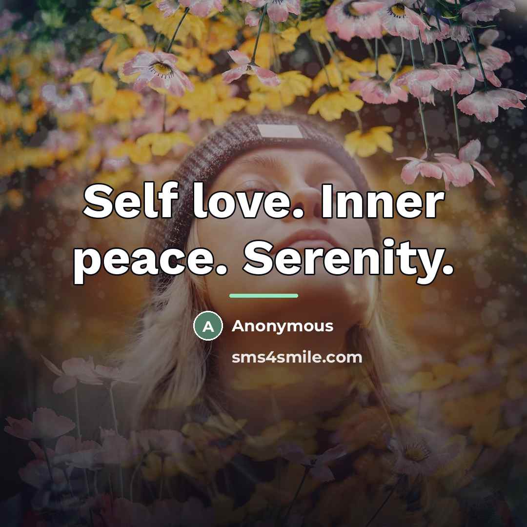 “Self love. Inner peace. Serenity.…” quote by Anonymous