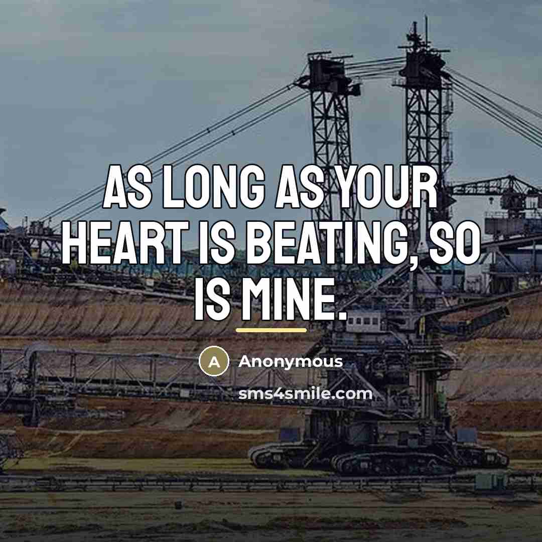“As long as your heart is beating, so is mine.…” quote by Anonymous
