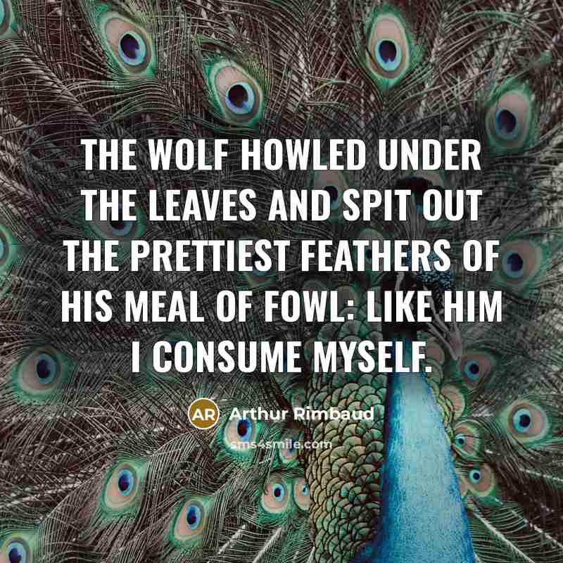 “The wolf howled under the leaves And spit out the…” quote by Arthur Rimbaud