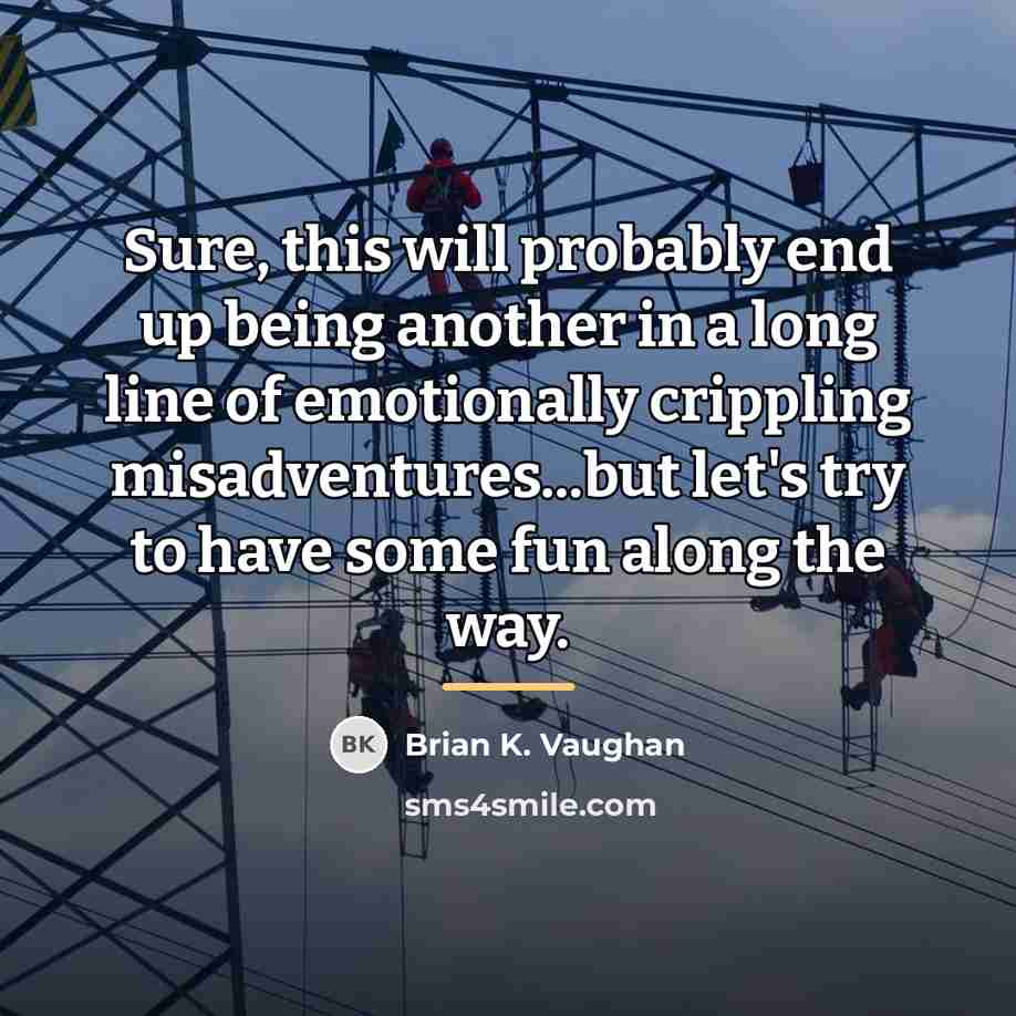 “Sure, this will probably end up being another in a…” quote by Brian K. Vaughan
