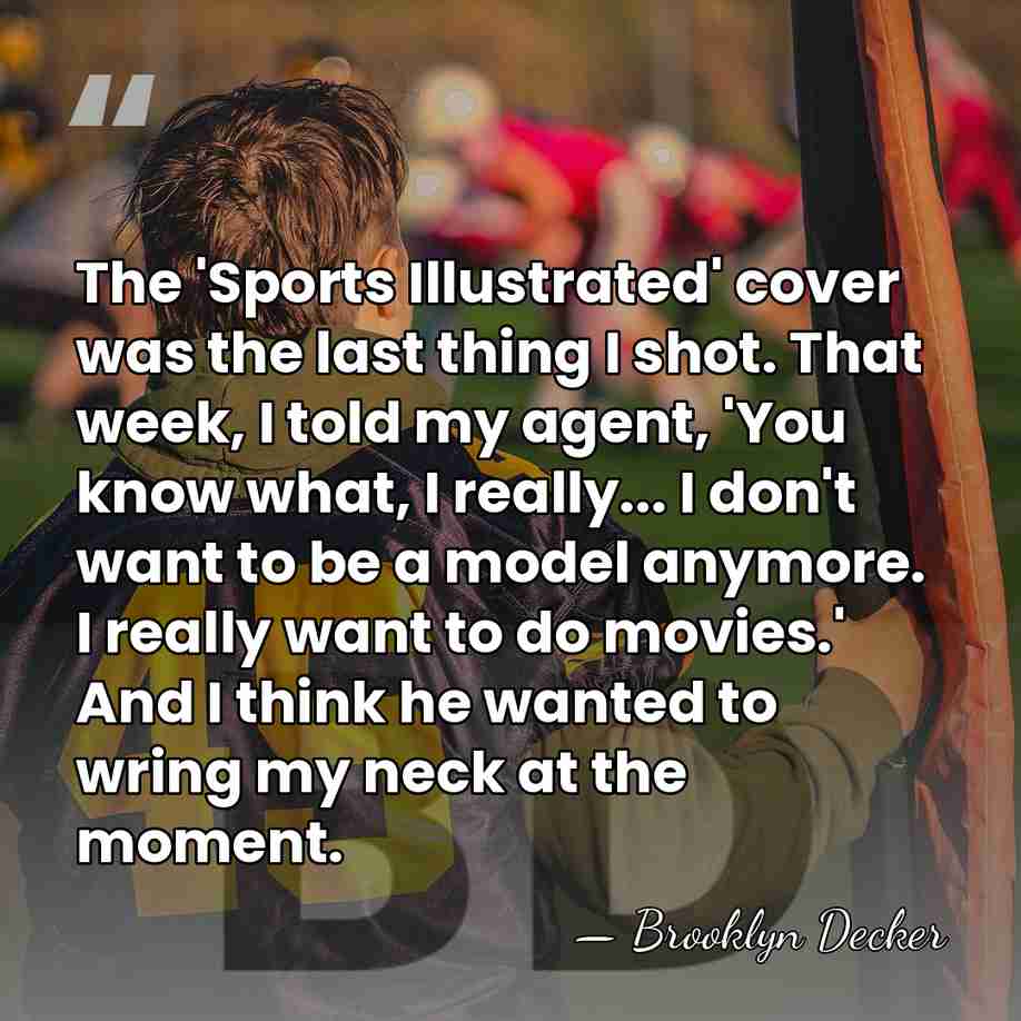 The 'Sports Illustrated' cover was the last thing I shot. That week,&hellip; - Brooklyn Decker