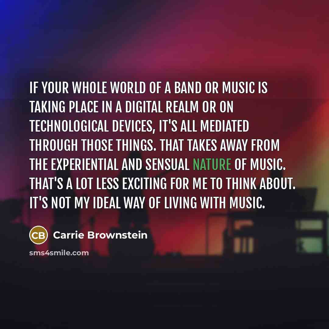 “If your whole world of a band or music is…” quote by Carrie Brownstein
