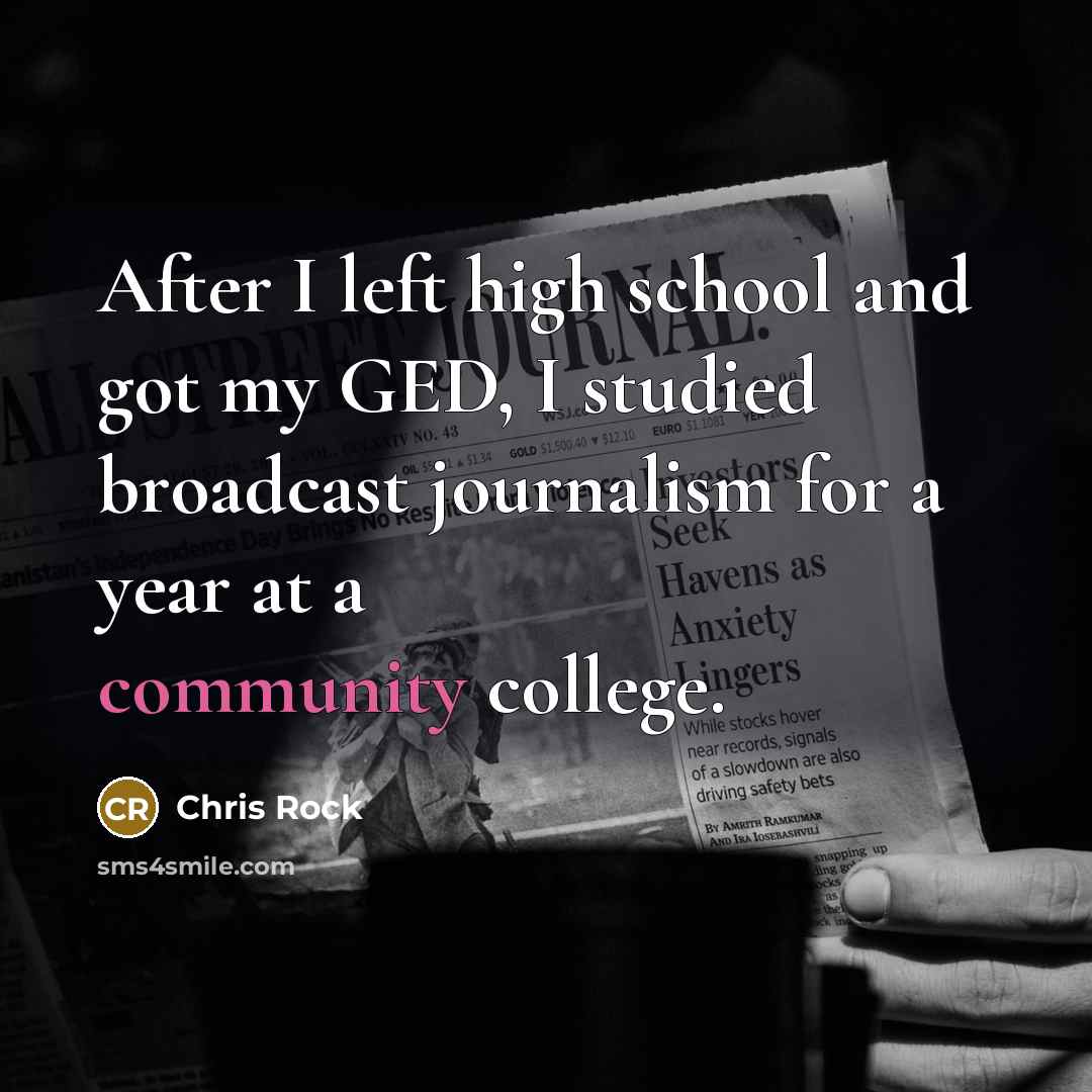 “After I left high school and got my GED, I…” quote by Chris Rock