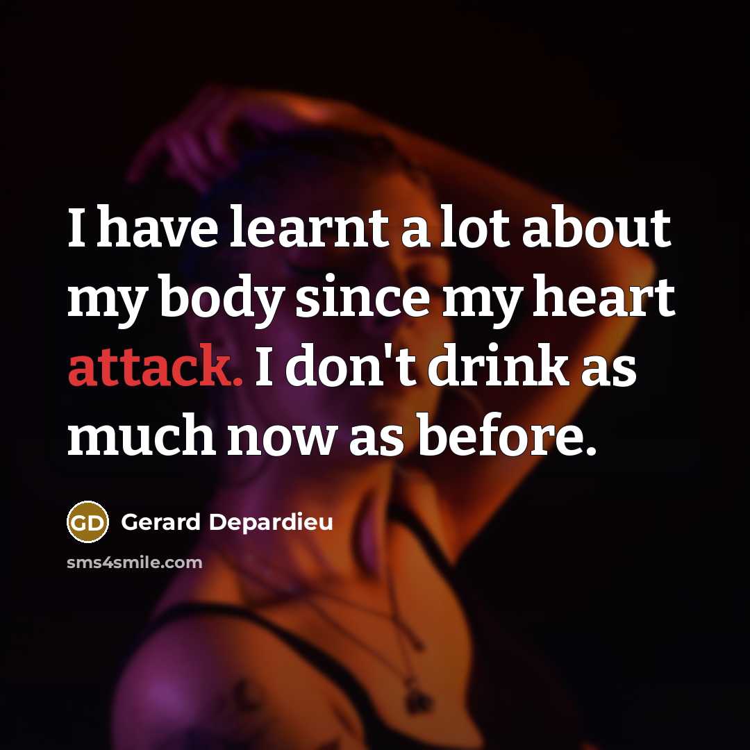 “I have learnt a lot about my body since my…” quote by Gerard Depardieu