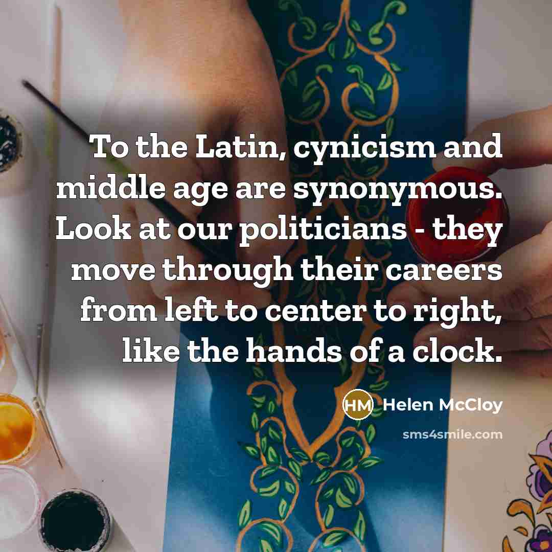 “To the Latin, cynicism and middle age are synonymous. Look…” quote by Helen McCloy