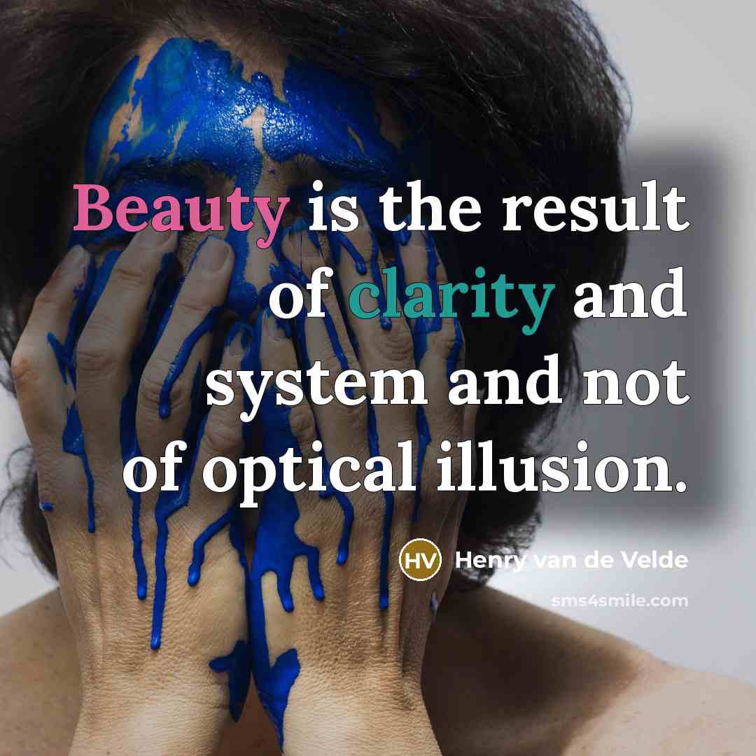 “Beauty is the result of clarity and system and not…” quote by Henry van de Velde