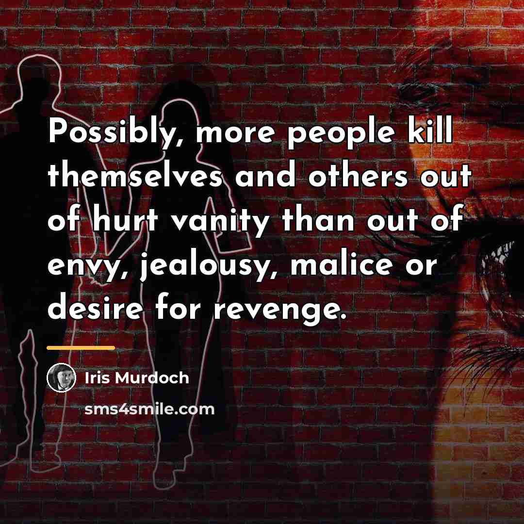 “Possibly, more people kill themselves and others out of hurt…” quote by Iris Murdoch