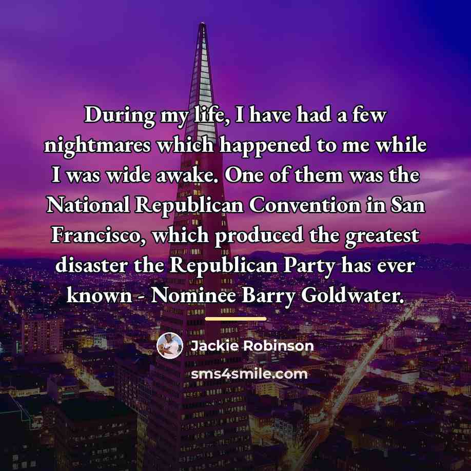 “During my life, I have had a few nightmares which…” quote by Jackie Robinson