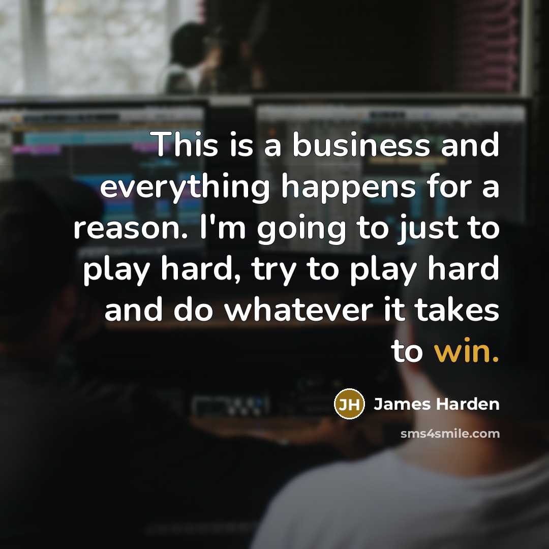 “This is a business and everything happens for a reason.…” quote by James Harden