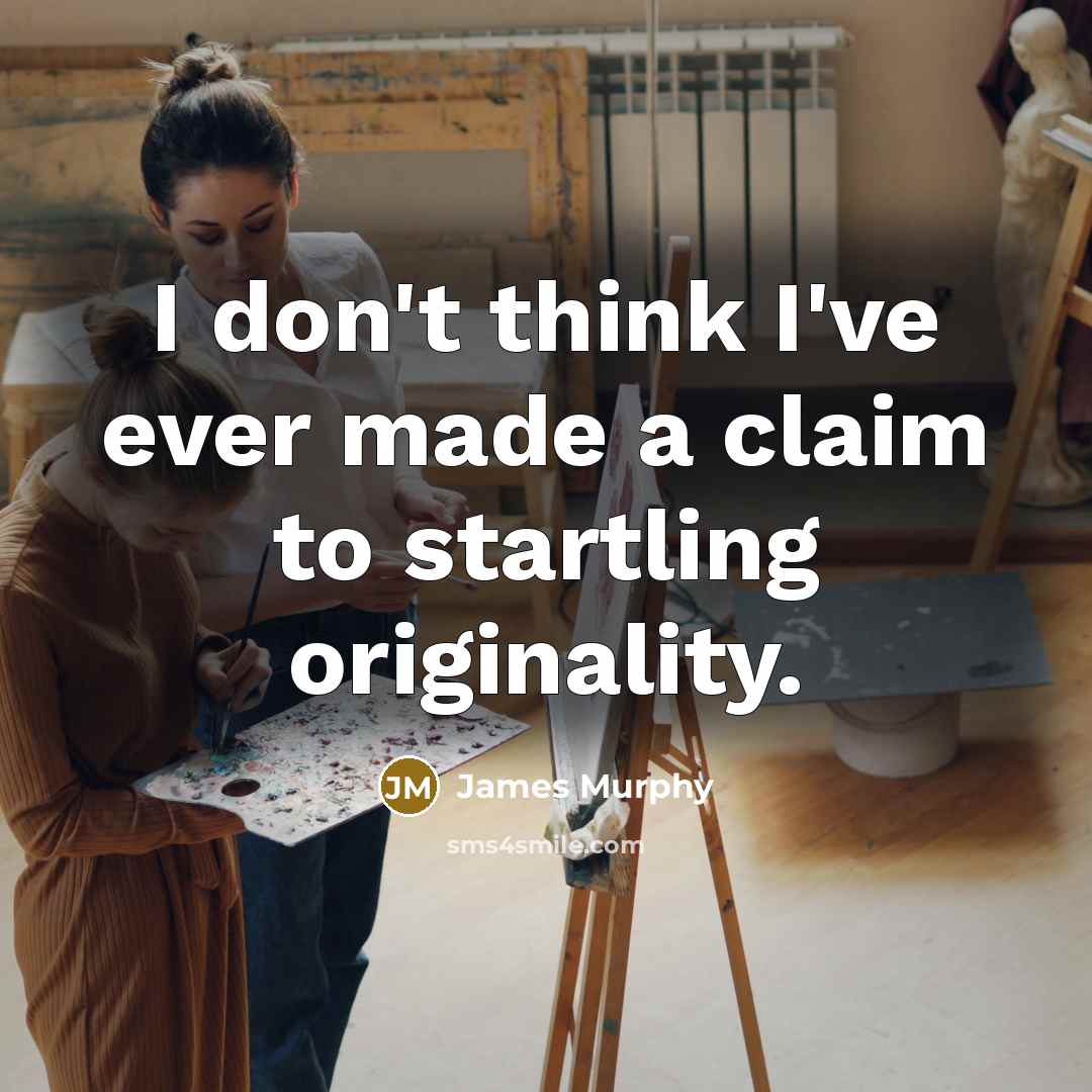 “I don't think I've ever made a claim to startling…” quote by James Murphy