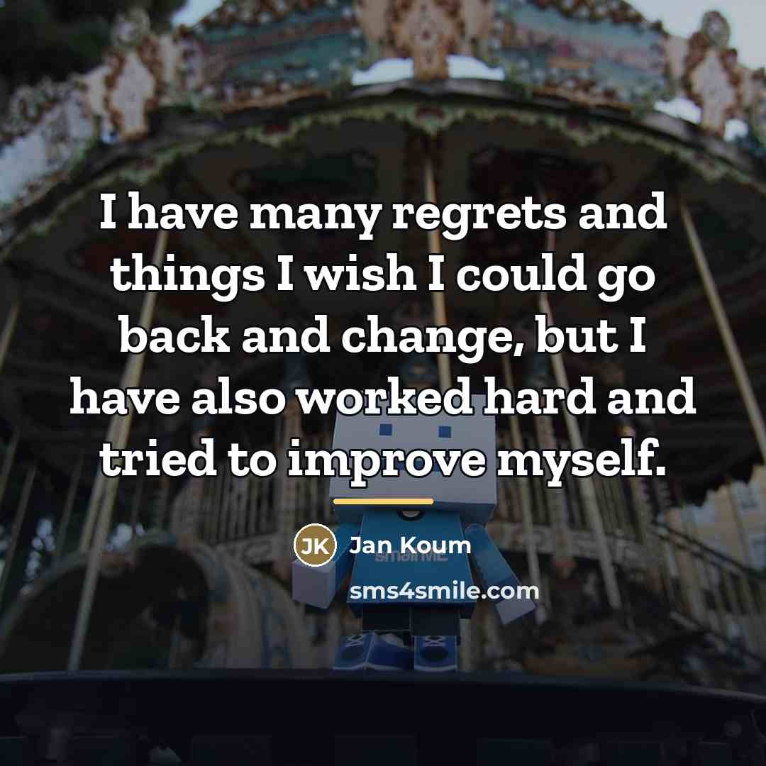 “I have many regrets and things I wish I could…” quote by Jan Koum