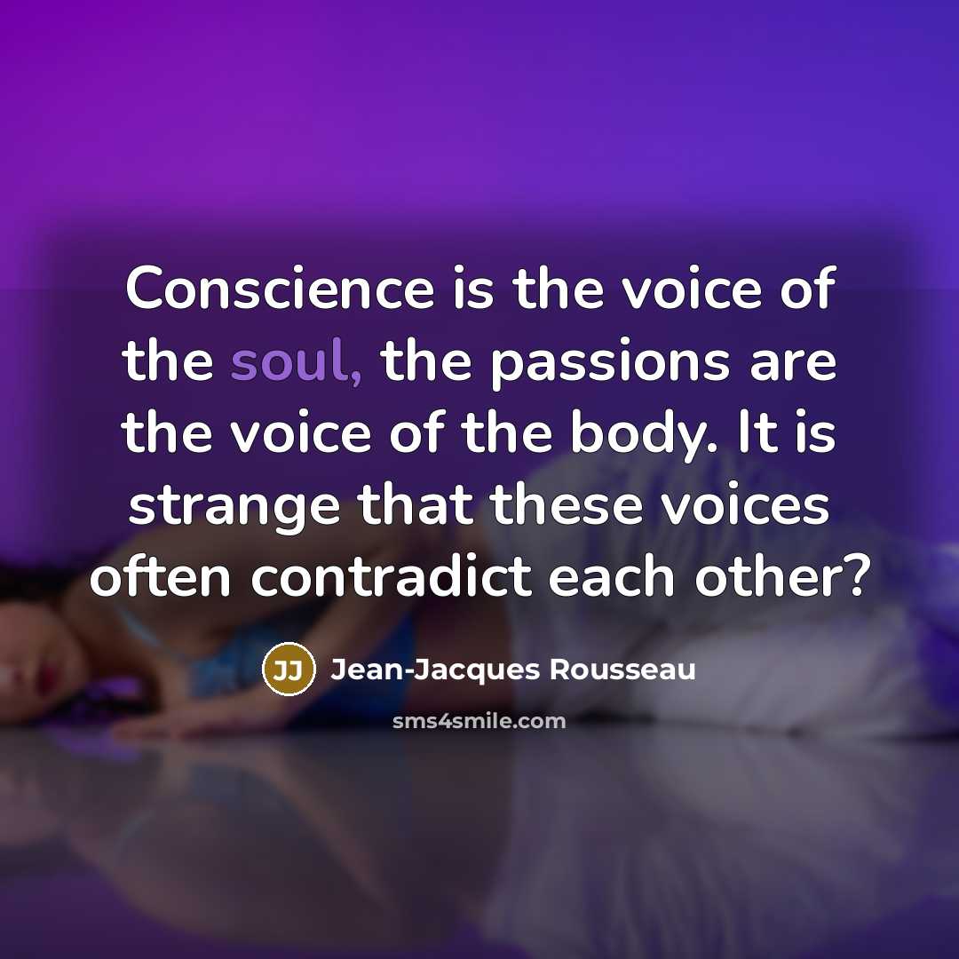 “Conscience is the voice of the soul, the passions are…” quote by Jean-Jacques Rousseau