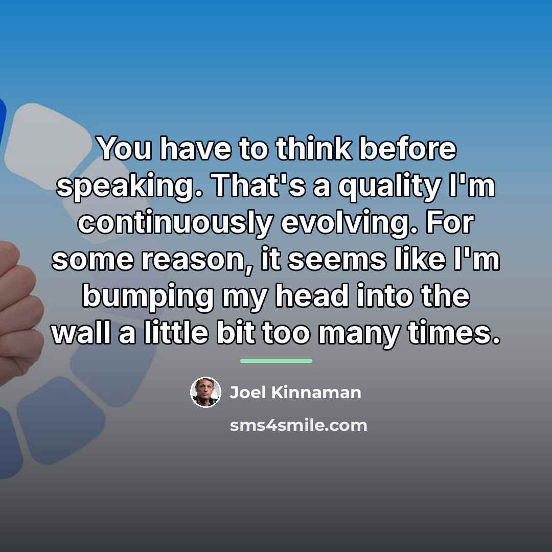 “You have to think before speaking. That's a quality I'm…” quote by Joel Kinnaman