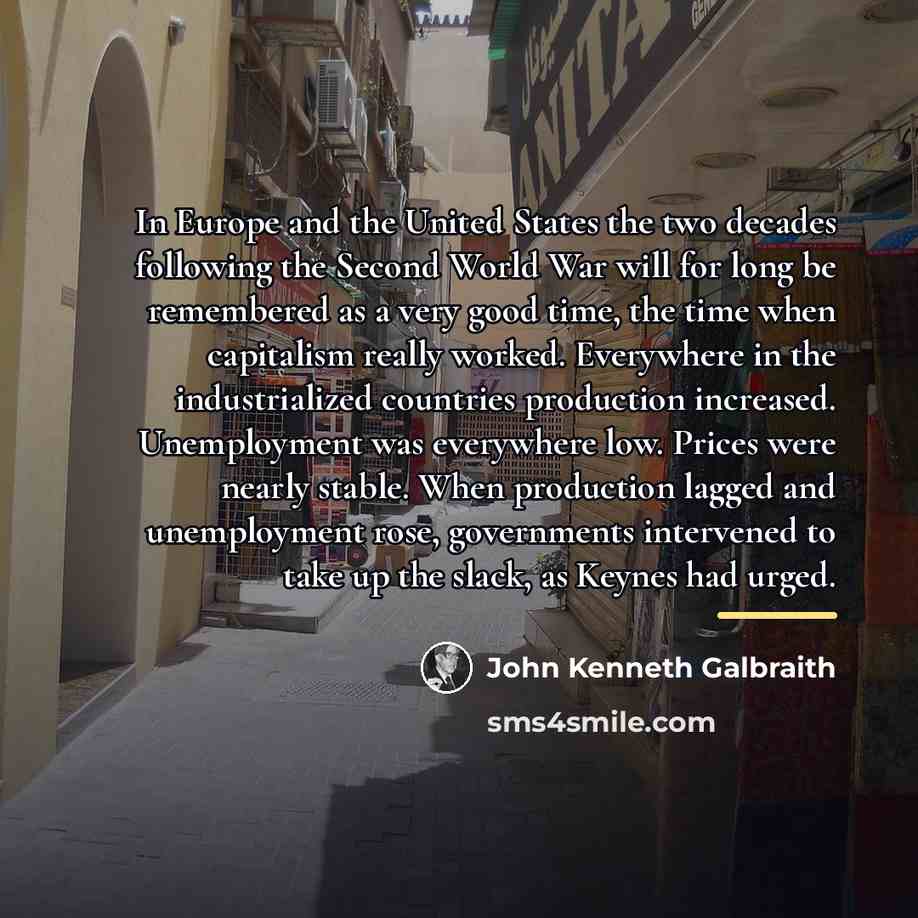 “In Europe and the United States the two decades following…” quote by John Kenneth Galbraith