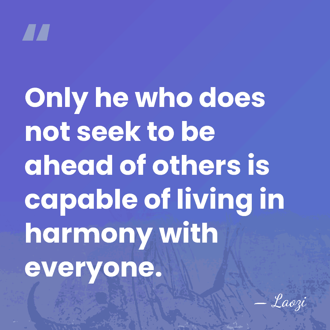 Only he who does not seek to be ahead of others is&hellip; - Laozi