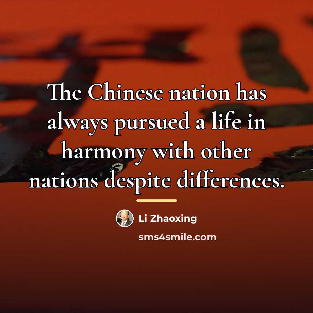 “The Chinese nation has always pursued a life in harmony…” quote by Li Zhaoxing