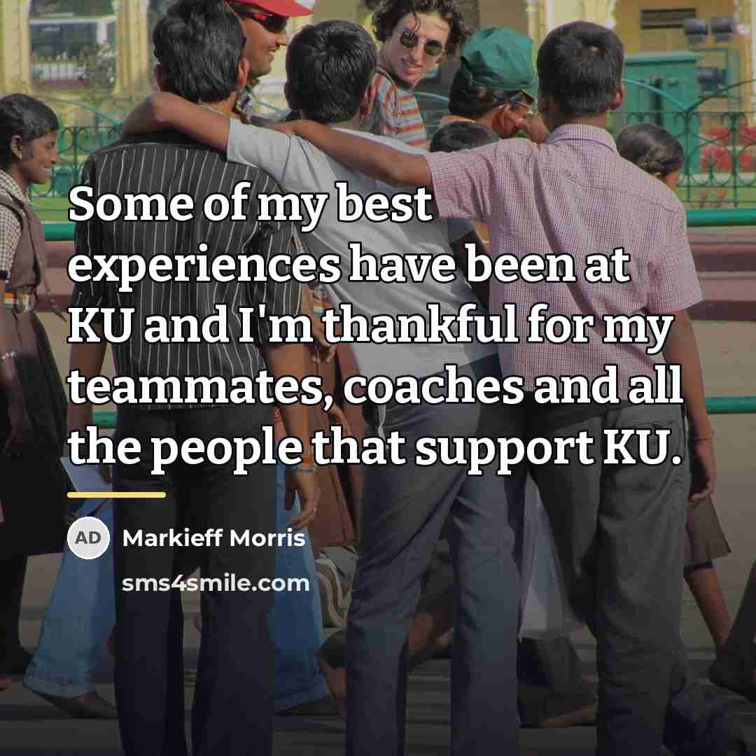 “Some of my best experiences have been at KU and…” quote by Markieff Morris
