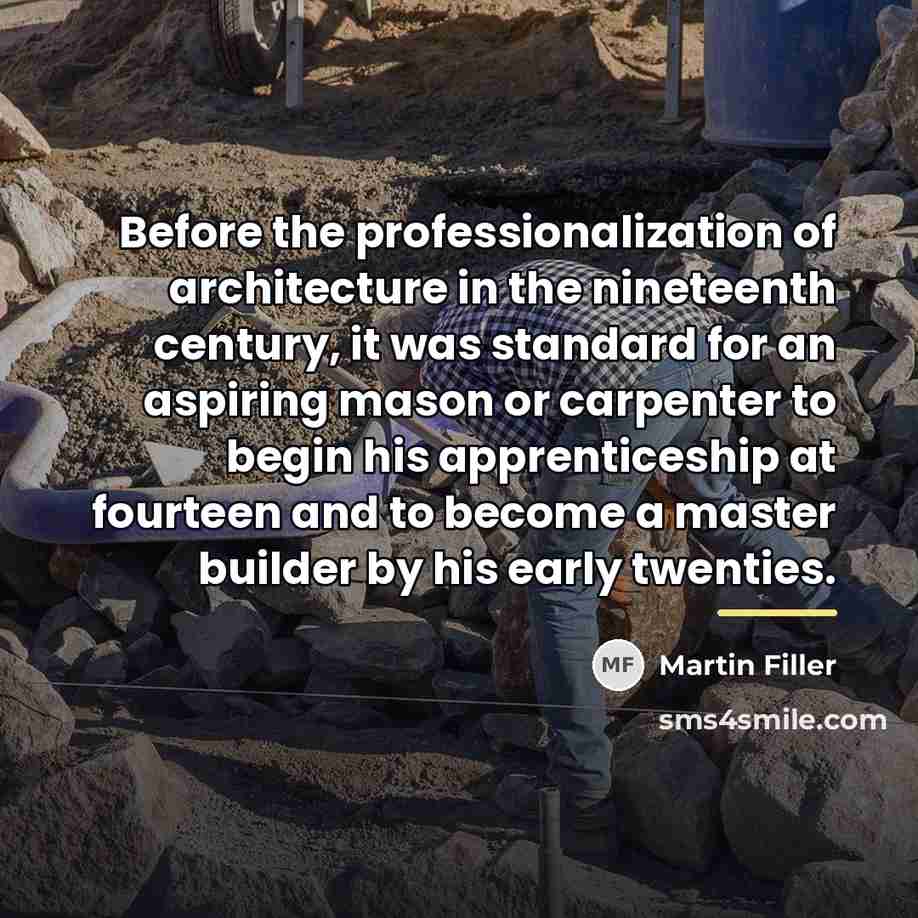 “Before the professionalization of architecture in the nineteenth century, it…” quote by Martin Filler
