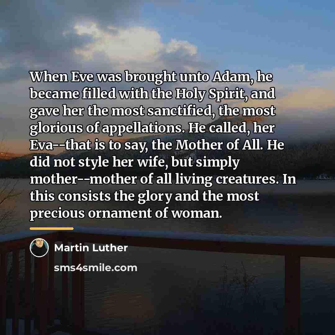 “When Eve was brought unto Adam, he became filled with…” quote by Martin Luther