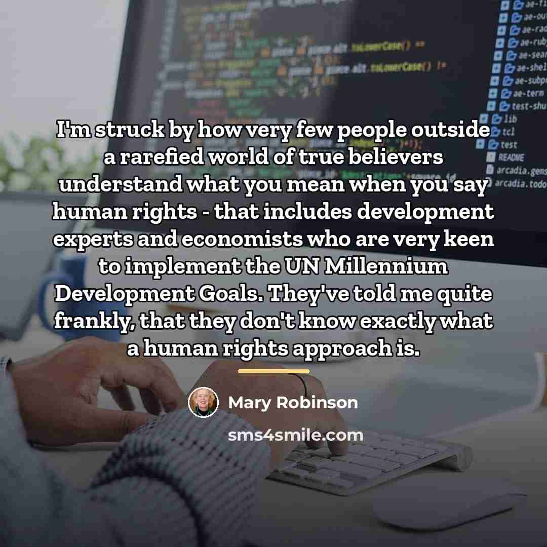 “I'm struck by how very few people outside a rarefied…” quote by Mary Robinson