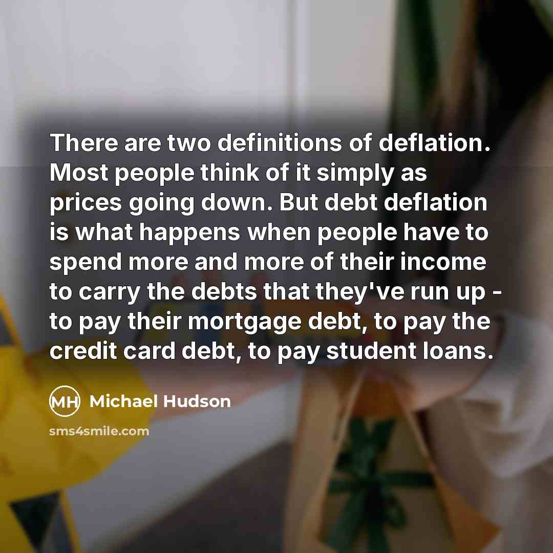 “There are two definitions of deflation. Most people think of…” quote by Michael Hudson