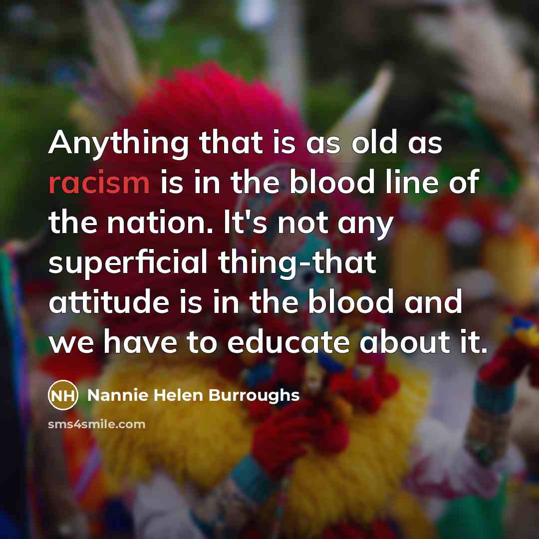 “Anything that is as old as racism is in the…” quote by Nannie Helen Burroughs