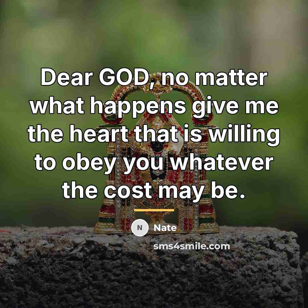 “Dear GOD, no matter what happens give me the heart…” quote by Nate