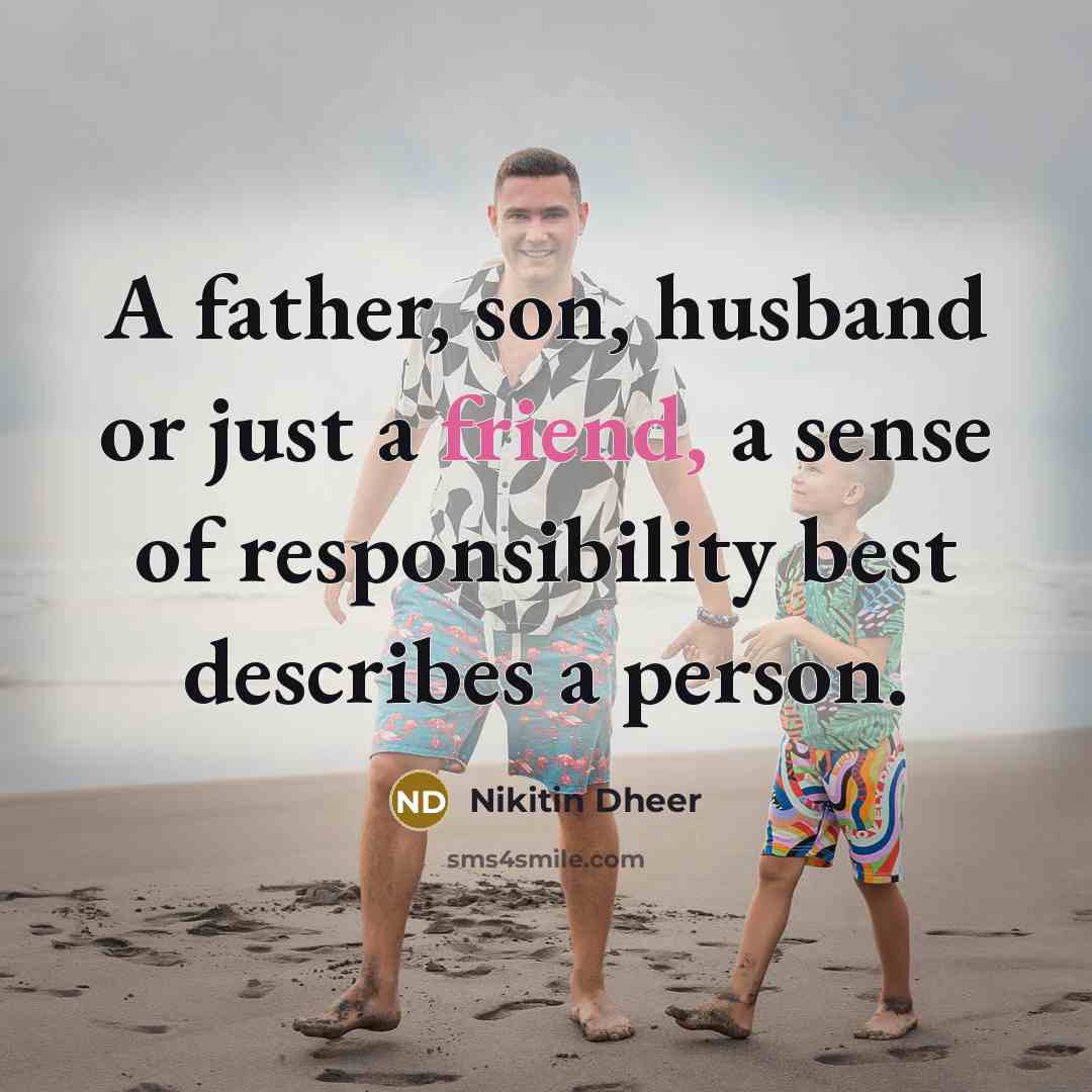 “A father, son, husband or just a friend, a sense…” quote by Nikitin Dheer