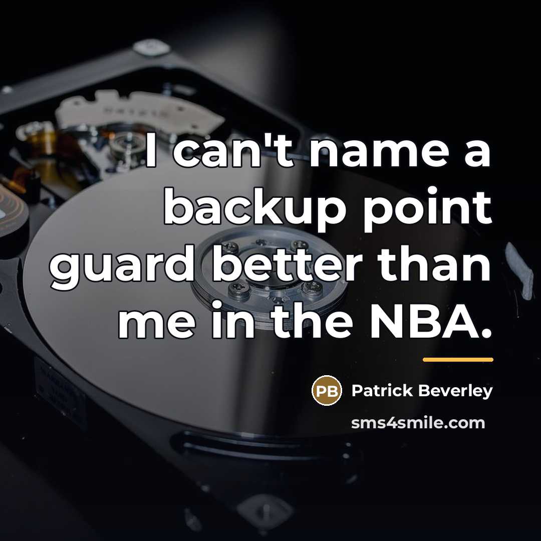 “I can't name a backup point guard better than me…” quote by Patrick Beverley