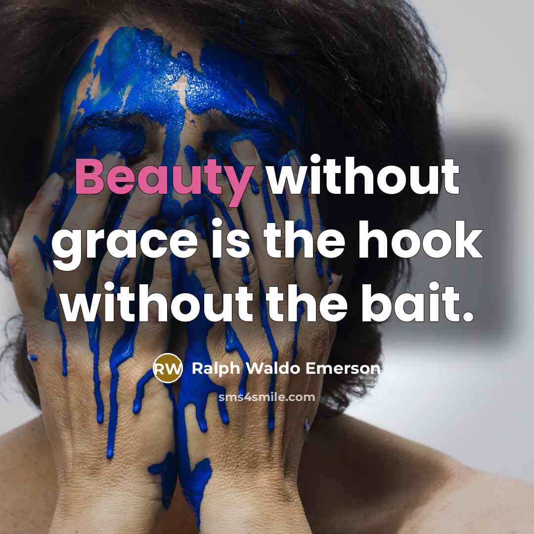 “Beauty without grace is the hook without the bait.…” quote by Ralph Waldo Emerson