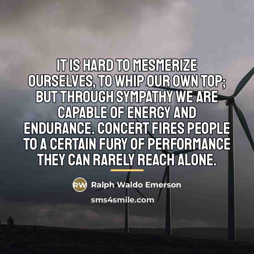 “It is hard to mesmerize ourselves, to whip our own…” quote by Ralph Waldo Emerson